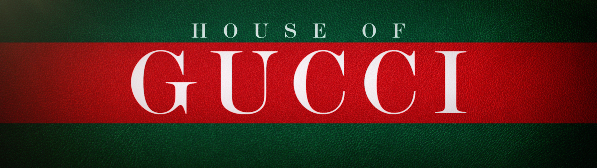 HOUSE OF GUCCI